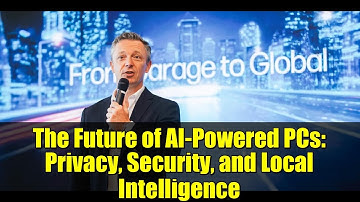 The Future of AI-Powered PCs: Privacy, Security, and Local Intelligence