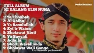 FULL ALBUM SHOLAWAT !! KI DALANG ULIN NUHA !! YA THOYBAH, AL QOLBU, #Decky_kusum