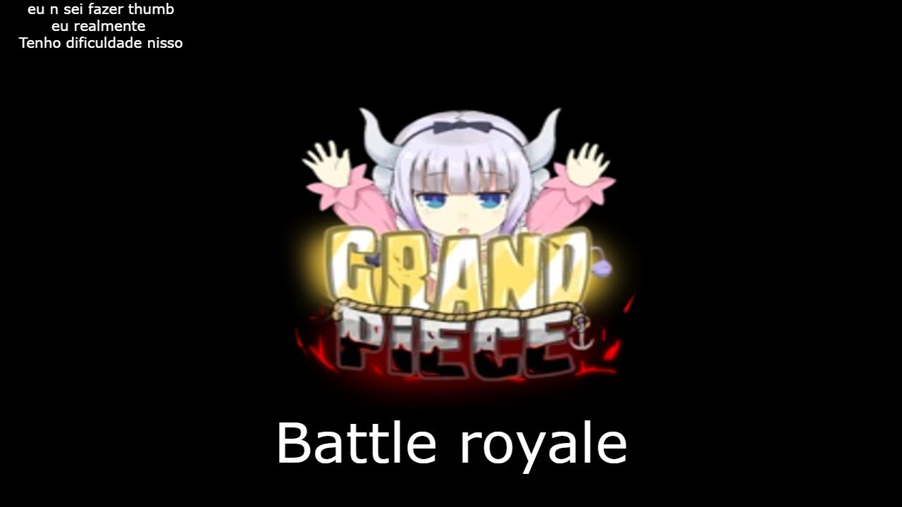 So desgraça - Grand piece battle royale