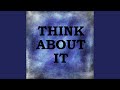 Think About It