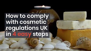 How to comply with Cosmetic Regulation UK in 4 easy steps