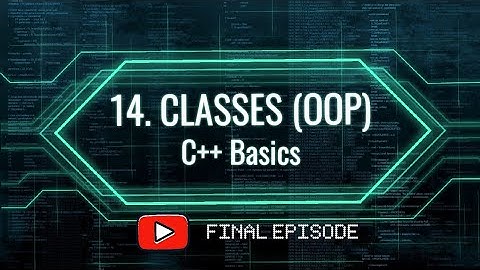Master C++ Programming in Sinhala අවසන් ජවනිකාව: 14. Classes, Objects (OBJECT ORIENTED PROGRAMMING)