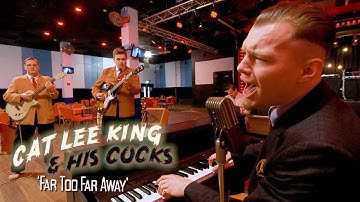 'Far Too Far Away' CAT LEE KING & HIS COCKS (Rhythm Riot) BOPFLIX sessions