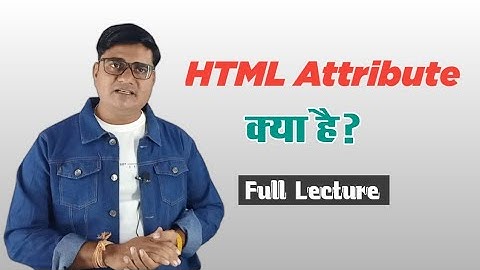 HTML Attributes क्या है | HTML Attributes in Hindi