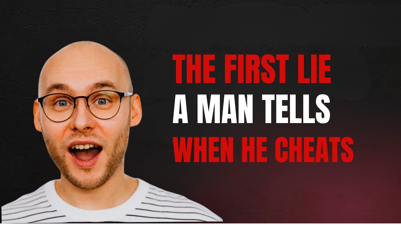 The First Lie a Man Tells When He Cheats