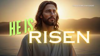 Easter Sunday Reflection: He Is Risen! Meet Him In Galilee | A Powerful Reflection And Prayer