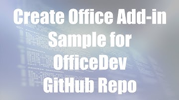 Create Office Add-in Sample for OfficeDev GitHub Repo