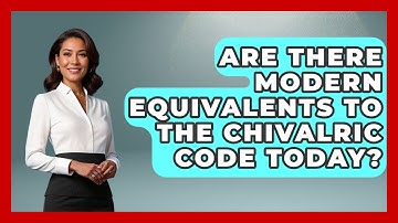 Are There Modern Equivalents to the Chivalric Code Today? | Medieval Europe Uncovered News