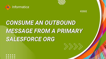 How to Consume an Outbound Message from a Primary Salesforce Org in CAI