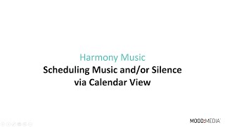 Harmony Music - Scheduling Music and/or Silence via Calendar View