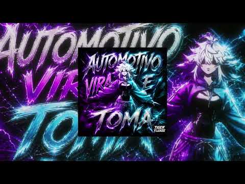 AUTOMOTIVO VIRA E TOMA MC GW DJ FELYPINHO 013