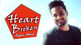 Heartbroken Full Song - Sajjan Adeeb Parmish Vema New Punjabi Songs 2017 Punjabi Star Records