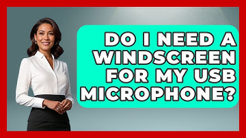 Do I Need A Windscreen For My USB Microphone? - The Hardware Hub