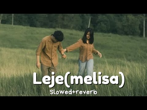 Melisa Leje Slowed Reverb Tiktok Trending Song Deep Feel