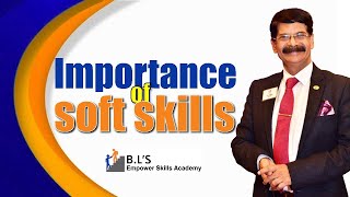 Importance of soft skills by B.L.Joshi - Empower Skills Academy