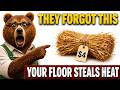 Your Floor Steals Heat — The $4 Fix They Forgot