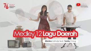 Medley 12 Lagu Daerah - Meiska Adinda feat. Teddy Cong (Dirgahayu Republik Indonesia ke 76)
