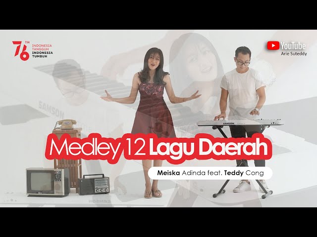 Medley 12 Lagu Daerah - Meiska Adinda feat. Teddy Cong (Dirgahayu Republik Indonesia ke 76) class=