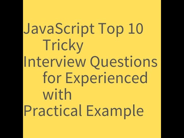33 Interview Questions In Javascript For Experienced