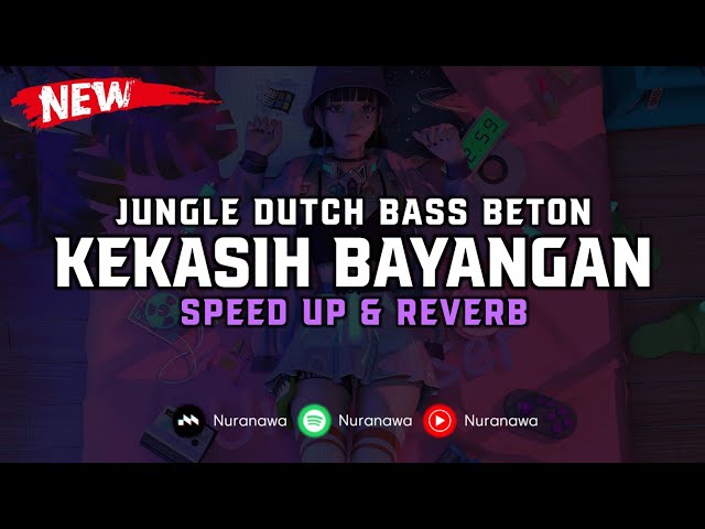 Jungle Dutch Kekasih Bayangan ( Speed Up u0026 Reverb ) 🎧 class=