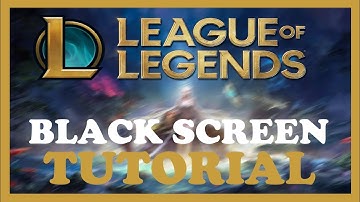 League of Legends – How to Fix Black Screen & Stuck on Loading Screen – Complete Tutorial 2022