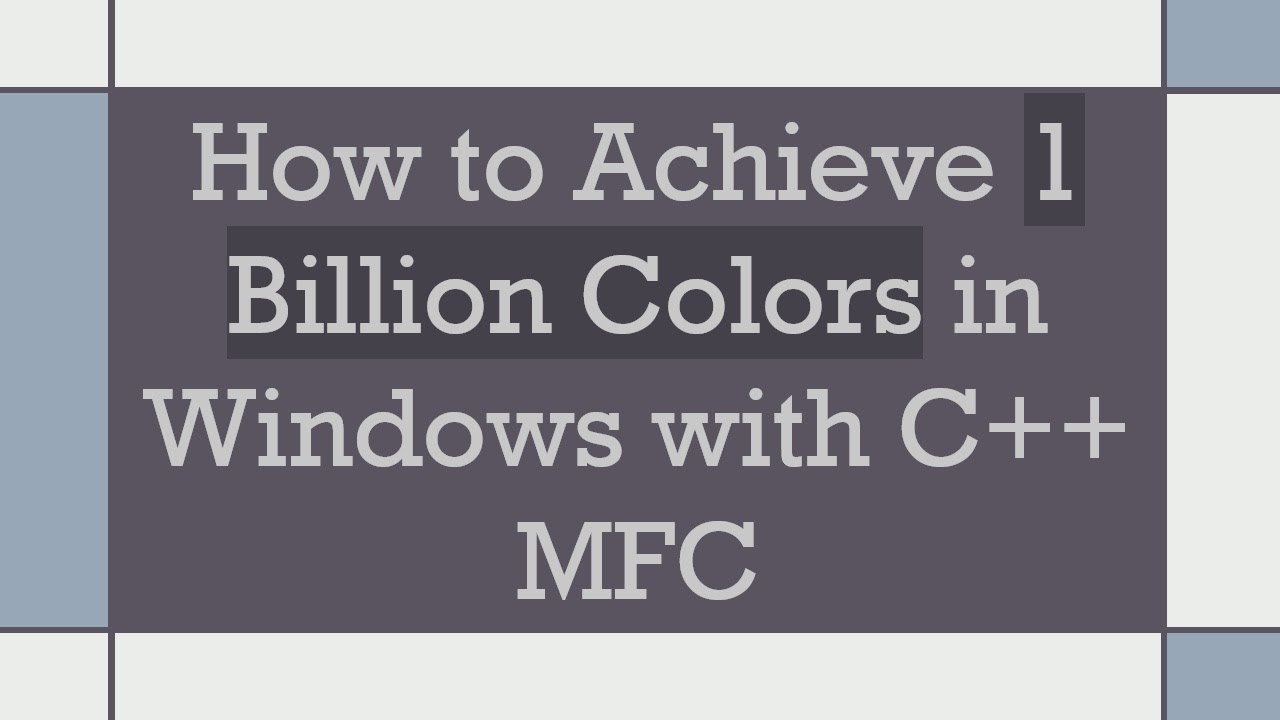 How to Achieve 1 Billion Colors in Windows with C+ +  MFC