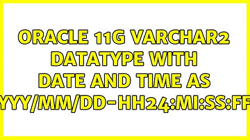 Oracle 11g varchar2 datatype with date and time as YYYY/MM/DD-HH24:MI:SS:FF3