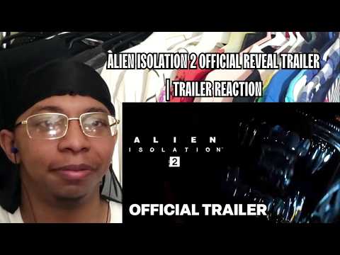 Cameron Ayers Reacts to Alien Isolation 2 Official Reveal Trailer | TRAILER REACTION