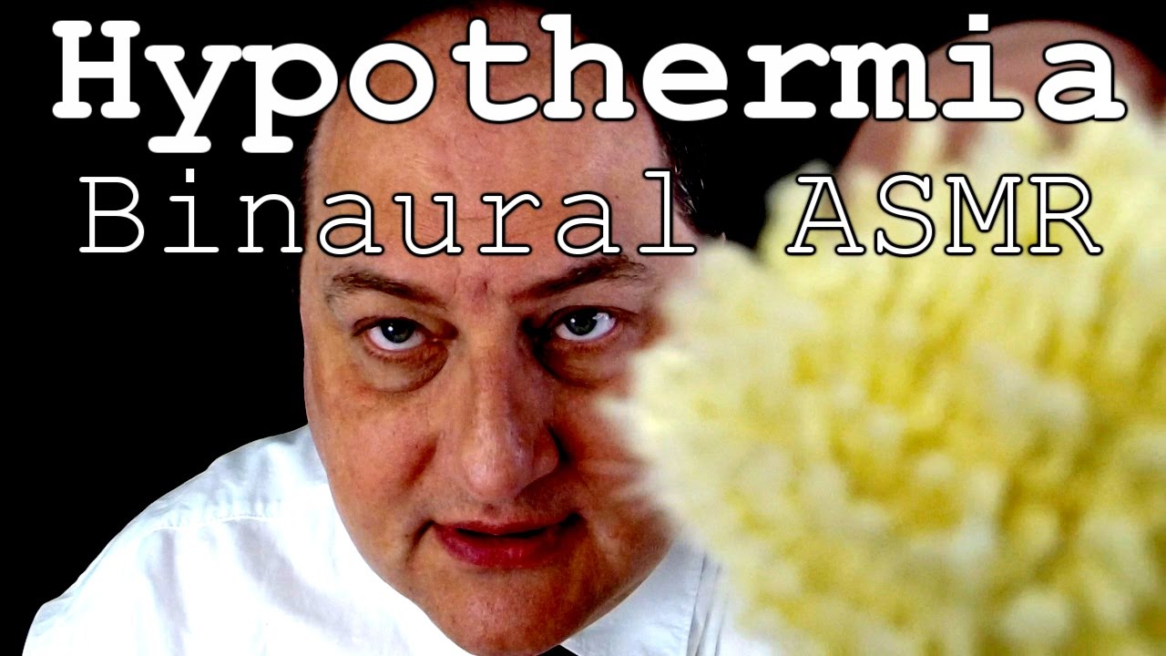 Hypothermia Binaural ASMR