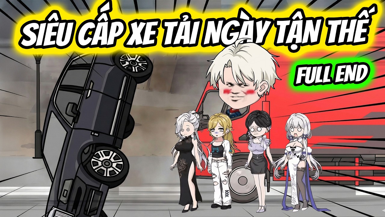 (Full End) Tận Thế Tôi Có Siêu Cấp Xe Tải  Mạnh Nhất | Thiết Review