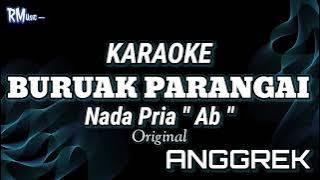 karaoke - Buruak Parangai | Nada Pria | Anggrek |