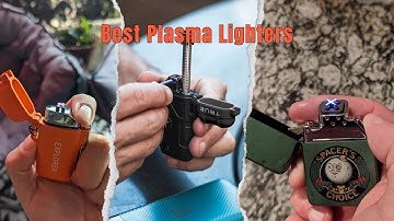 I Tested 7 BEST Plasma Lighters and Here