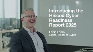 Global Head of Cyber at Hiscox – Eddie Lamb | Cyber Readiness Report 2025