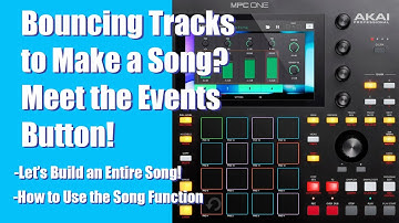 Akai MPC One Tutorial: Bouncing Tracts to Make a Song? Meet the Events Button and the Song Mode.