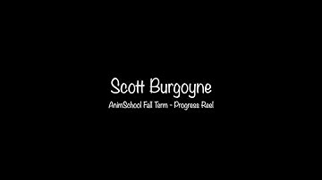 Scott Burgoyne, AnimSchool Class One Progress Reel