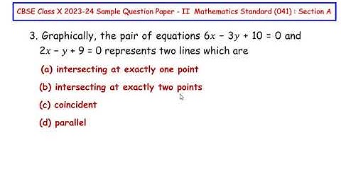 Q3 - Graphically, the pair of equations 6𝑥 − 3𝑦 + 10 = 0 and 2𝑥 − 𝑦 + 9 = 0 represents two lines