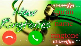 Imran Aap Ka Phone Baj Raha Hai Name Ringtone New Ringtone 2022
