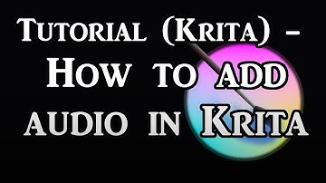 Tutorial krita - how to add audio in Krita