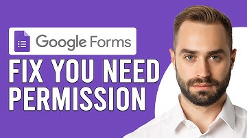 How To Fix Google Form You Need Permission (Easy Guide To Solve Google Form You Need Permission)