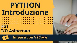 [Impara con VSCode] Introduzione a Python #31 I/O Asincrono
