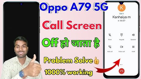 oppo a79 5g call screen off problem, oppo a79 5g call karne par display off ho jata hai