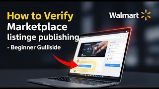 How to verify Walmart Marketplace listings before publishing - Beginner Guide