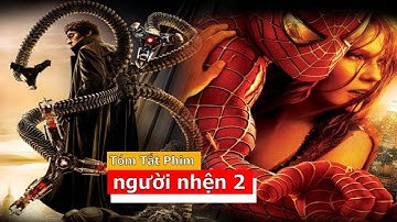 Review Phim Người Nhện Đại Chiến Tiến Sĩ Bạch Tuộc | Tóm Tắt Phim Người Nhện 2 (Spider-Man 2)