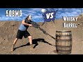 Whisky barrel vs 50 bmg