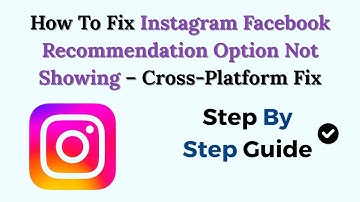 How To Fix Instagram Facebook Recommendation Option Not Showing (2025) – Cross-Platform Fix