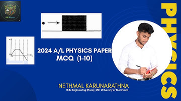 Physics| 2024 A/L| MCQ (1-10) Discussion| By Nethmal Karunarathna