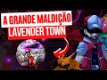 LAVENDER TOWN A CIDADE DO CEMITÉRIO POKÉMON