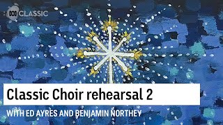 Classic Choir rehearsal 2: Christmas With You with Ed Ayres and Benjamin Northey (2020)