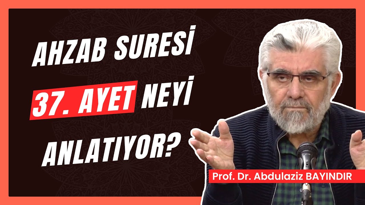 Ahzab 37. Ayet Neyi Anlatıyor? | Abdulaziz Bayındır