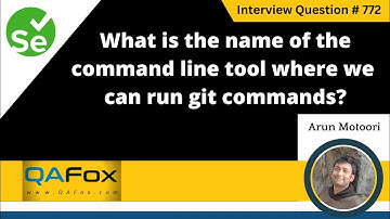 What is the name of command line tool for running git commands(Selenium Interview Question #772)